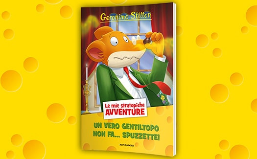 Geronimo Stilton - Un vero gentiltopo non fa spuzzette! libro