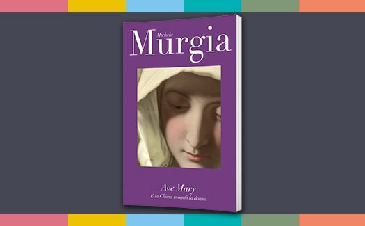 I LIBRI DI MICHELA MURGIA - Ave Mary libro in edicola